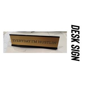 Desk Sign | Everyday I’m Hustlin’ | Gold and Black | 8 x 2.25 inches